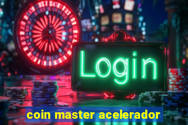 coin master acelerador